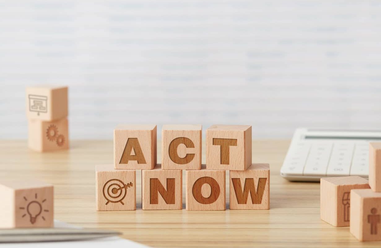 Act now