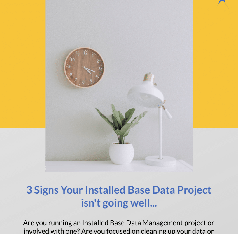 3 Signs Your Installed Base Data Project isn't going well... | Entytle