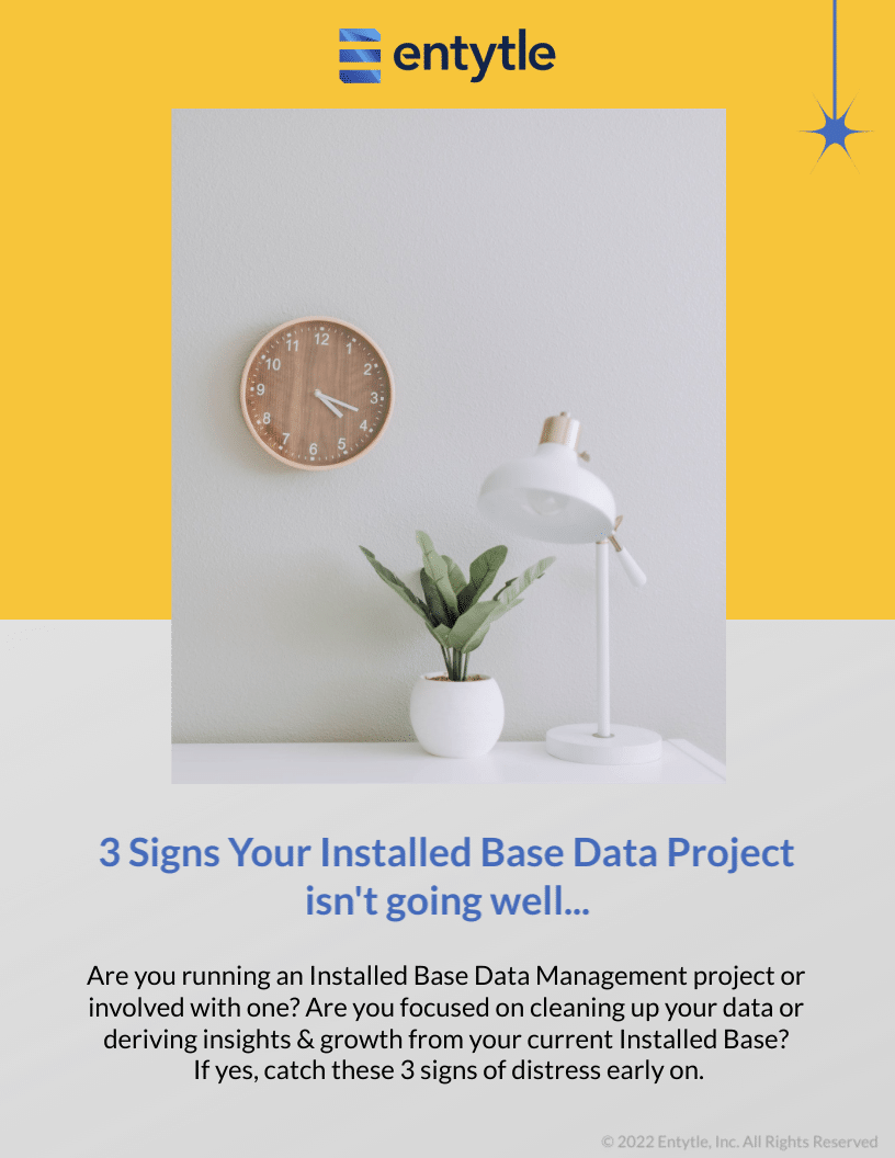 3 Signs Your Installed Base Data Project isn't going well... | Entytle