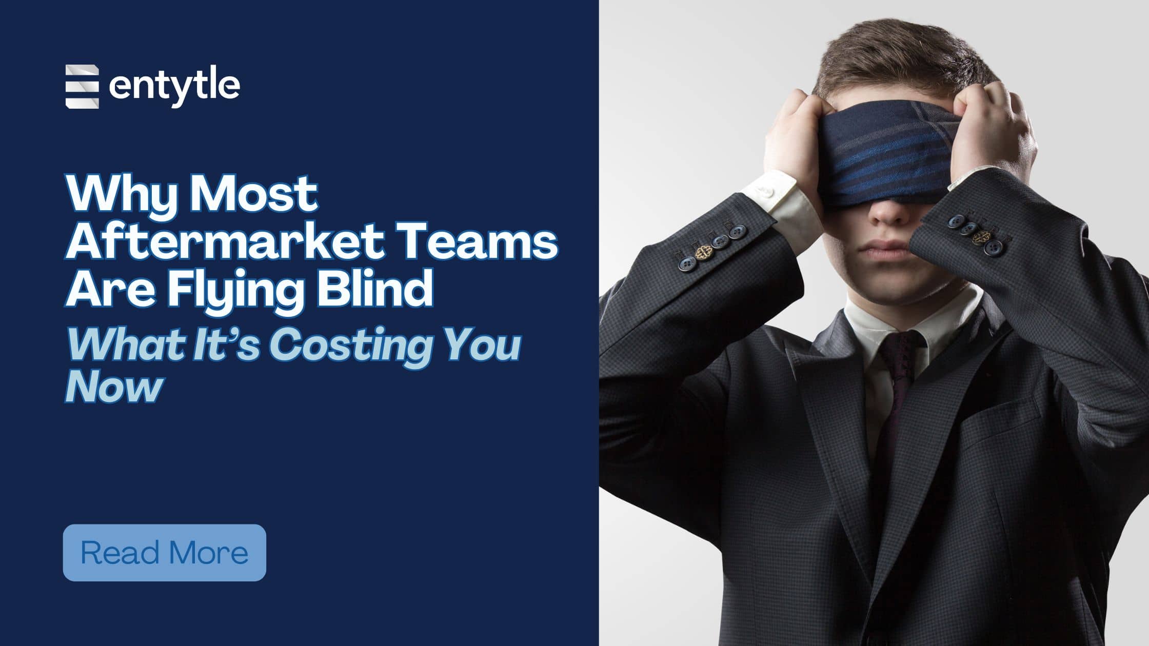 Why Most Aftermarket Teams Are Flying Blind - And What It’s Costing You Now
